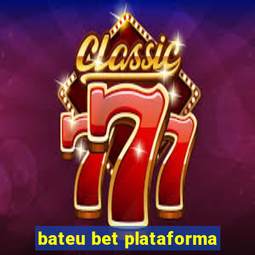 bateu bet plataforma